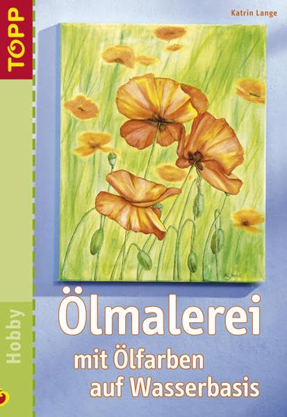 Ölmalerei mit Ölfarben auf Wasserbasis: Ölmalerei mit wasservermalbaren Farben - anwenderfreundlich! Second-hand books on film, art and culture