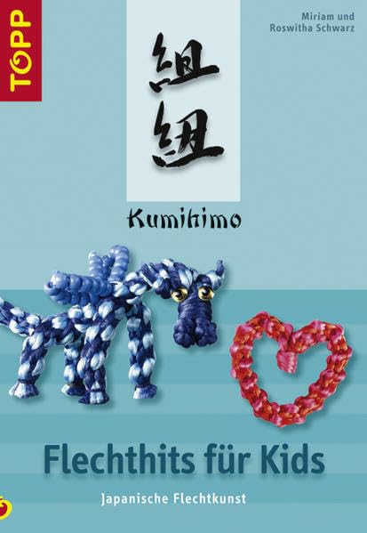 Kumihimo - Flechthits für Kids: Japanische Flechtkunst book