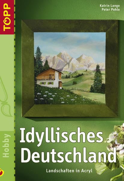 Idyllisches Deutschland: Landschaften in Acryl Film, Art & Culture