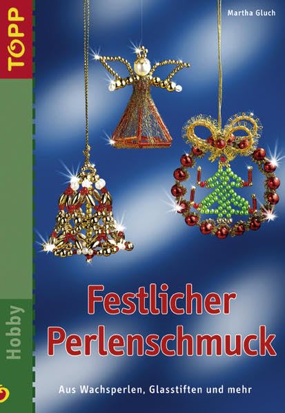 Festlicher Perlenschmuck: Aus Wachsperlen, Glasstiften und mehr Hobbies & Crafts