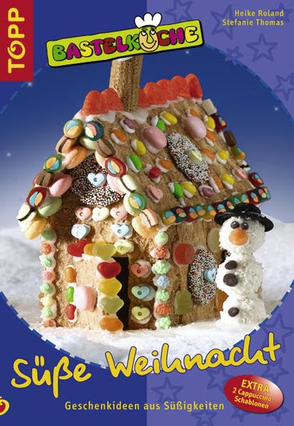 Bastelküche: Süße Weihnacht: Geschenkideen aus Süßigkeiten Hobbies & Crafts