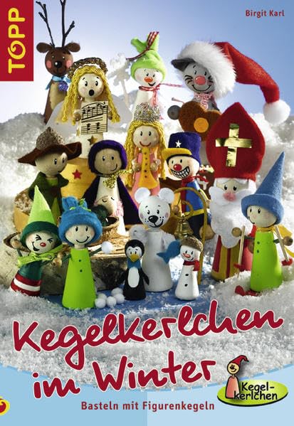 Kegelkerlchen im Winter: Basteln mit Figurenkegeln Hobbies & Crafts