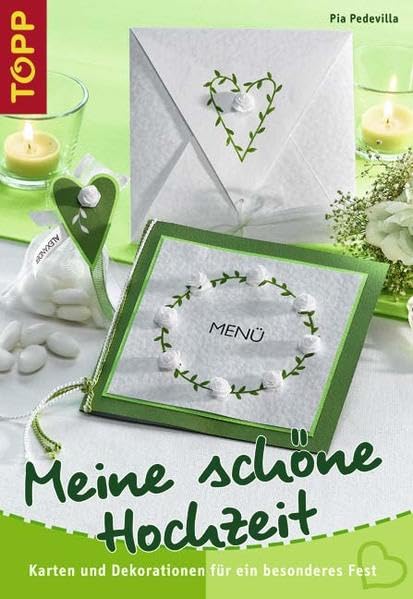 Meine schöne Hochzeit: Karten und Tischdekorationen für ein besonderes Fest Hobbies & Crafts