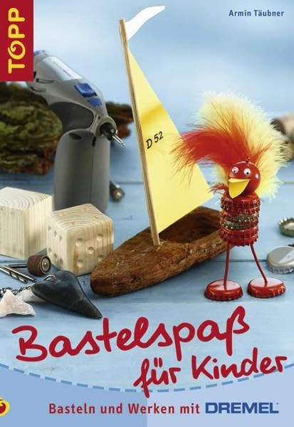 Bastelspaß für Kinder: Basteln und Werken mit Dremel: Basteln und Werken mit Dremel. Mit perforierten Vorlagenbogen u. Einsteckhüllen Hobbies & Crafts