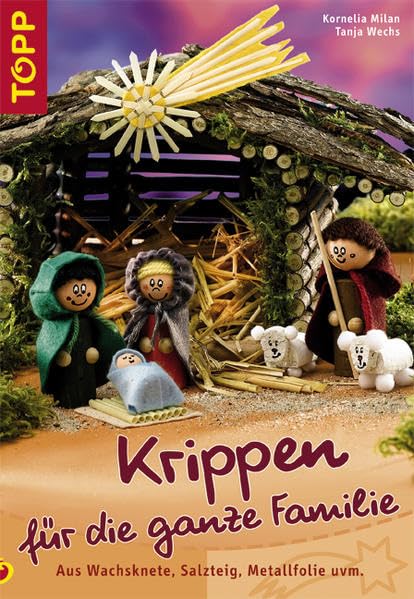 Krippen für die ganze Familie: Aus Wachsknete, Salzteig, Metallfolie und vielem mehr Hobbies & Crafts