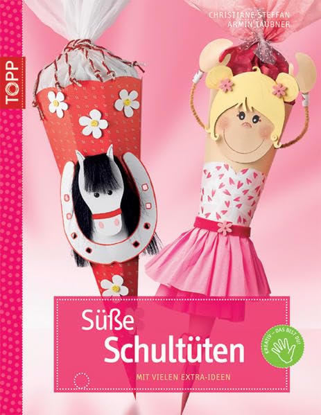 Süße Schultüten: Mit vielen Extras und zusätzliche Ideen Hobbies & Crafts