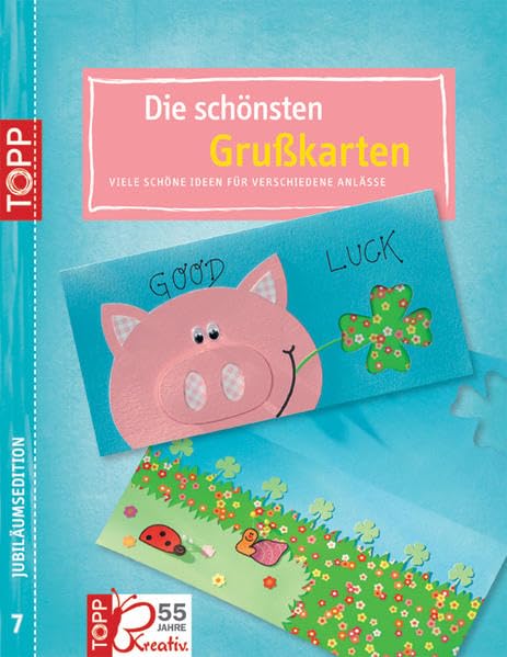 Die schönsten Grußkarten Jubiläums-Edition 7: Viele schöne Ideen für verschiedene Anlässe Hobbies & Crafts
