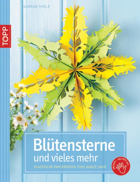 Blütensterne und vieles mehr: Plastische Papierideen fürs ganze Jahr Hobbies & Crafts