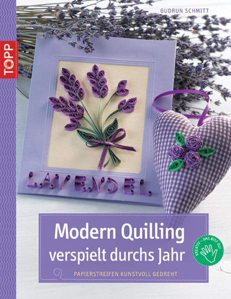 Modern Quilling verspielt durchs Jahr: Papierstreifen kunstvoll gedreht (Kreativ-SC) Hobbies & Crafts
