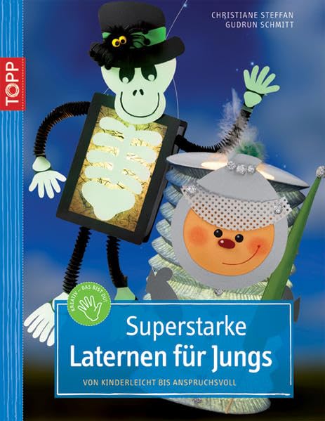 Superstarke Laternen für Jungs: Von kinderleicht bis anspruchsvoll Hobbies & Crafts