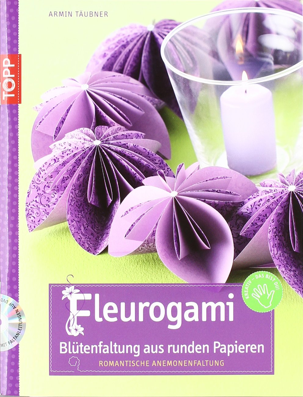 Fleurogami: Blütenfaltung mit runden Papieren - Romantische Anemonenfaltung (kreativ.kompakt.) Hobbies & Crafts