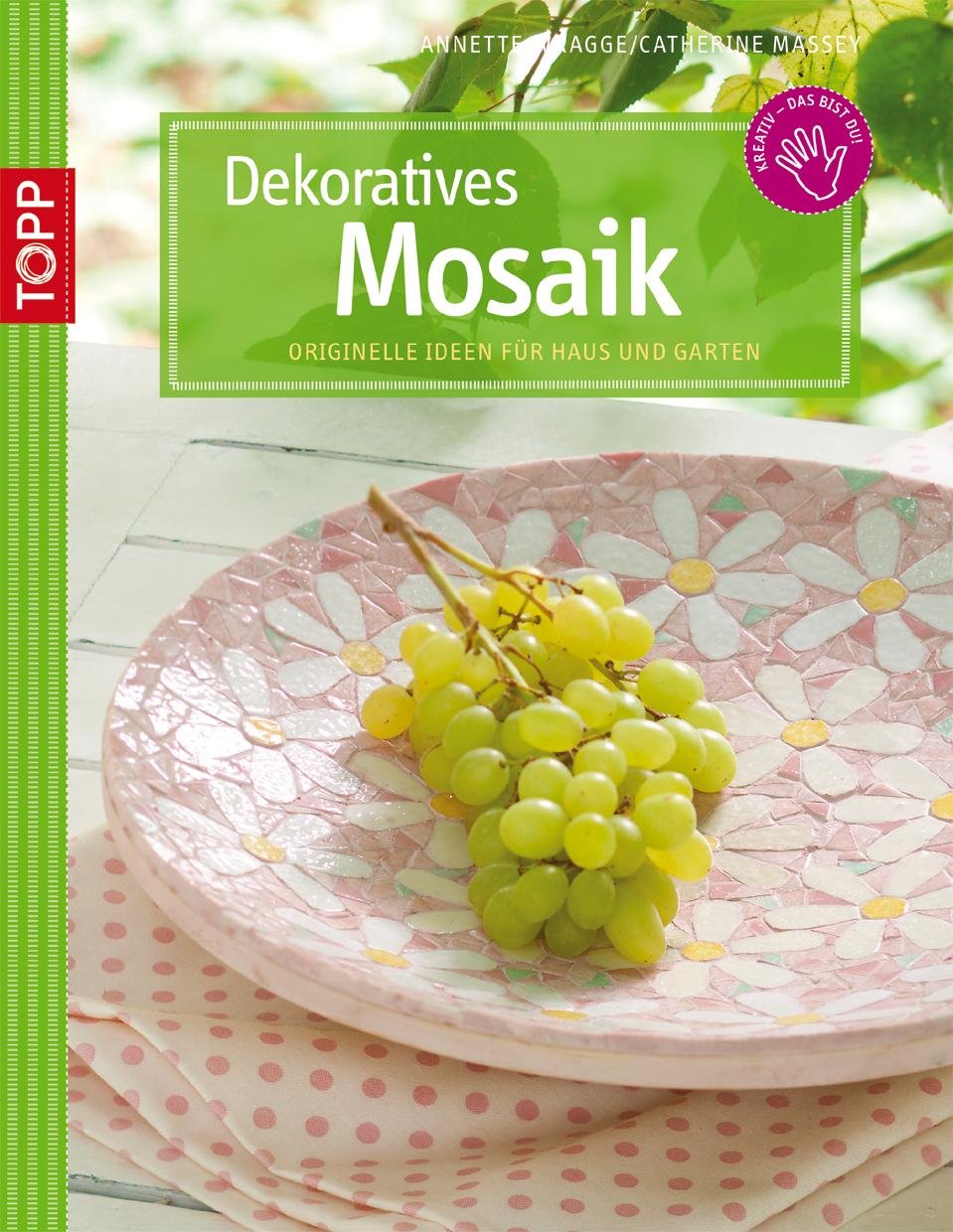 Dekoratives Mosaik: Originelle Ideen für Haus und Garten (kreativ.kompakt.) Hobbies & Crafts