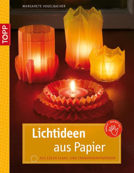 Lichtideen aus Papier: aus edlen Glanz- und Transparentpapieren (kreativ.kompakt.) Hobbies & Crafts