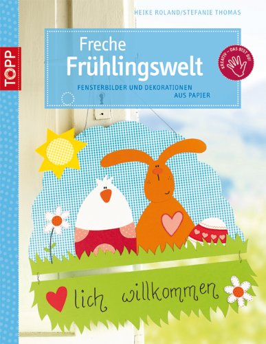 Freche Frühlingswelt: Fensterbilder und Dekoration aus Papier Hobbies & Crafts