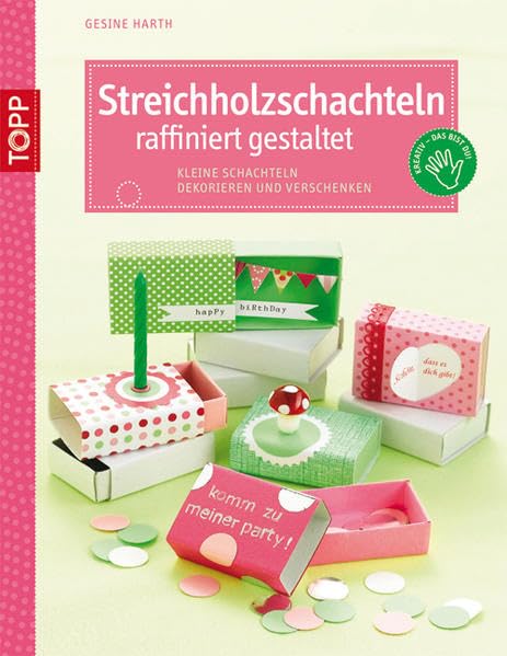 Streichholzschachteln raffiniert gestaltet: Kleine Schachteln dekorieren und verschenken (kreativ.kompakt.) Hobbies & Crafts