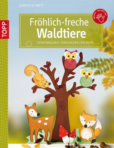 Fröhlich-freche Waldtiere: aus Tonkarton und Naturmaterialien (kreativ.kompakt.) Hobbies & Crafts