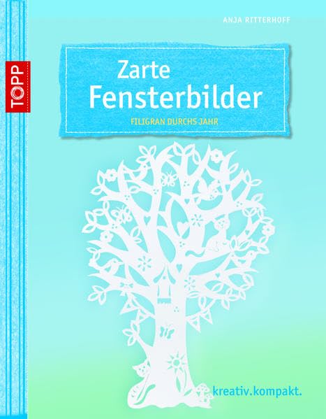 Zarte Fensterbilder: Filigran durchs Jahr (kreativ.kompakt.) Hobbies & Crafts