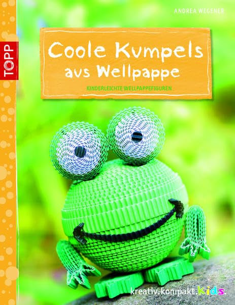 Coole Kumpels aus Wellpappe: Kinderleichte Wellpappe-Ideen (kreativ.kompakt.kids) Hobbies & Crafts