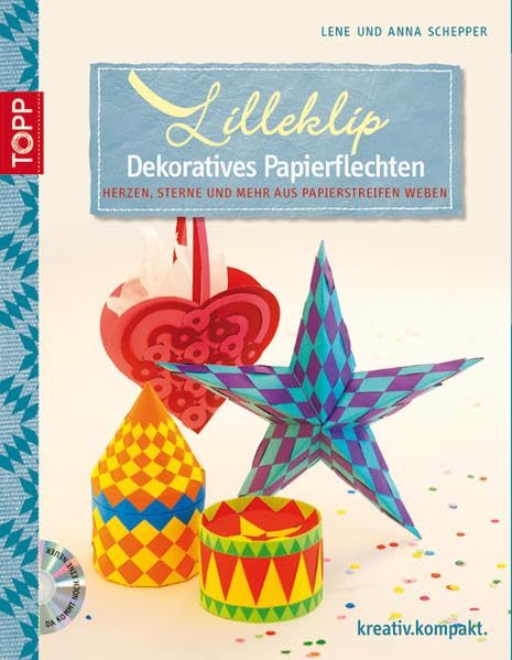 Lilleklip - Dekoratives Papierflechten: Einfache Modelle aus Papierstreifen weben (kreativ.kompakt.) Hobbies & Crafts