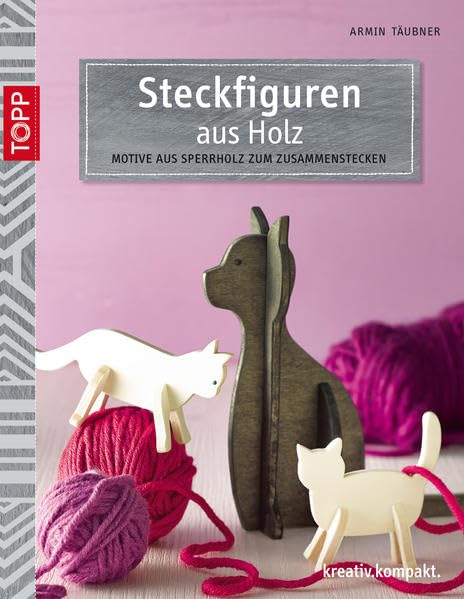 Steckfiguren aus Holz: Motive aus Sperrholz zum Zusammenstecken (kreativ.kompakt.) Hobbies & Crafts