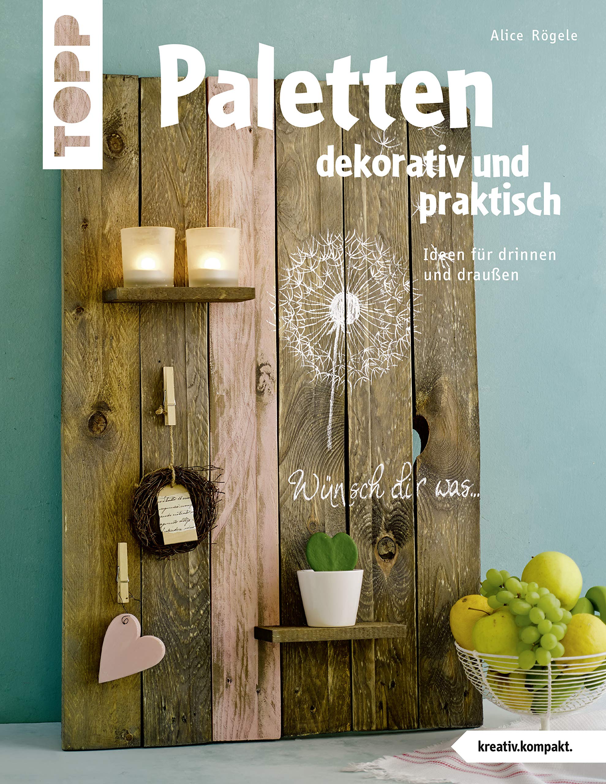 Paletten dekorativ und praktisch (kreativ.kompakt.) Hobbies & Crafts