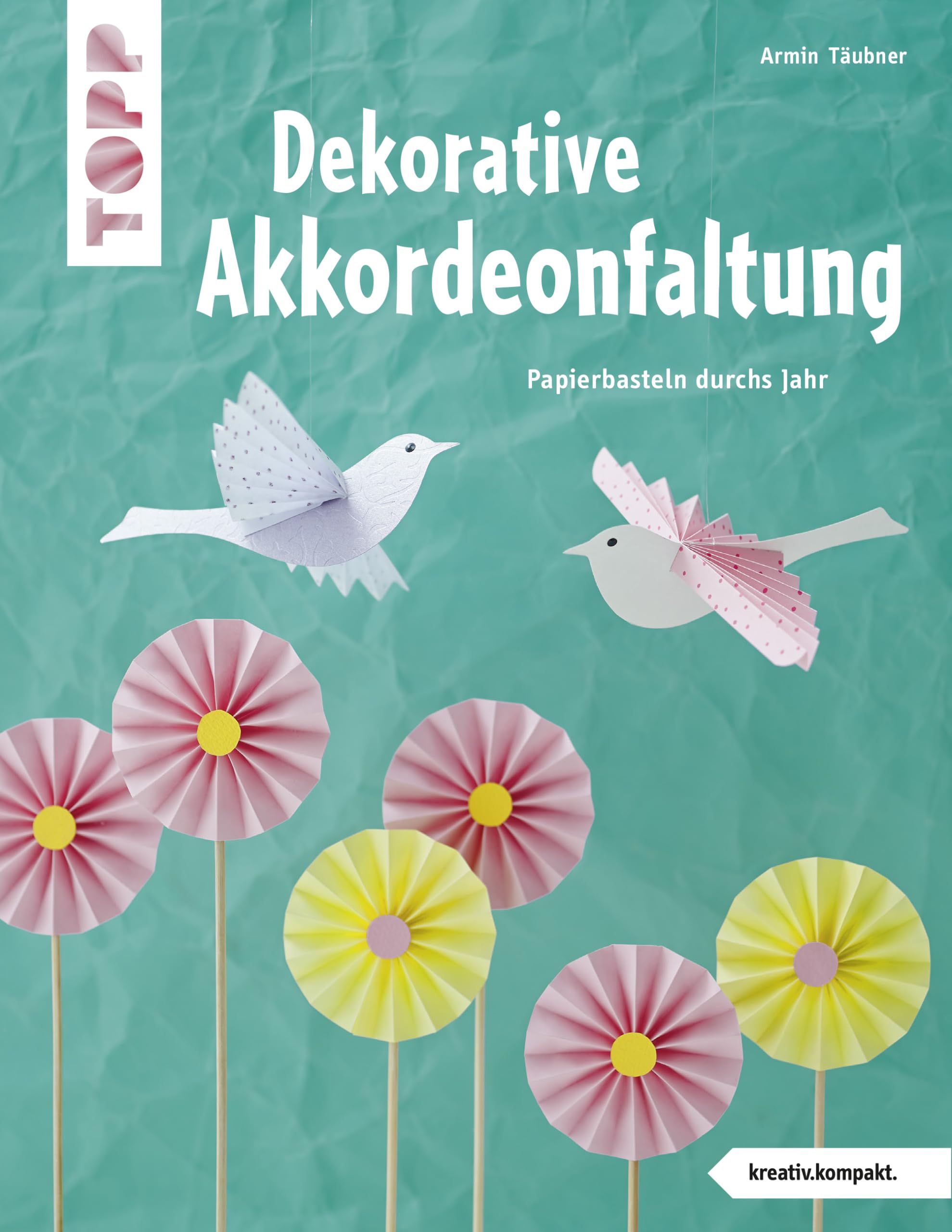 Dekorative Akkordeonfaltung (kreativ.kompakt.): Papierbasteln durchs Jahr Film, Art & Culture