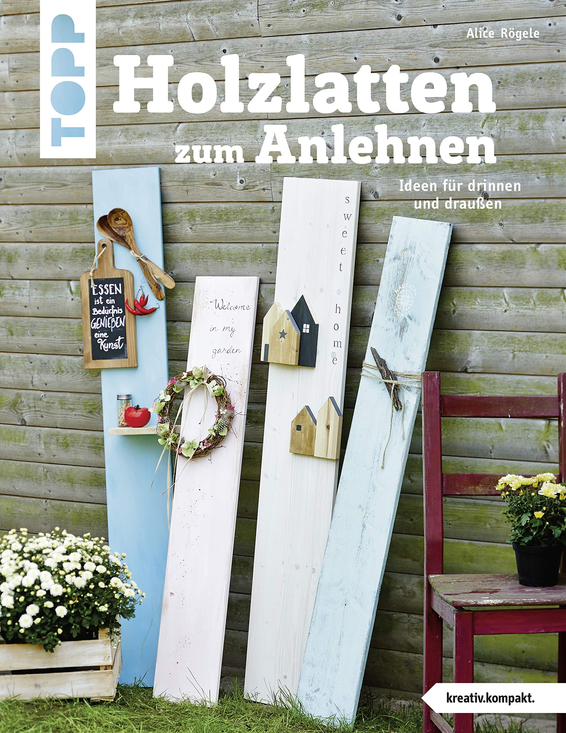 Holzlatten zum Anlehnen (kreativ.kompakt.) Hobbies & Crafts