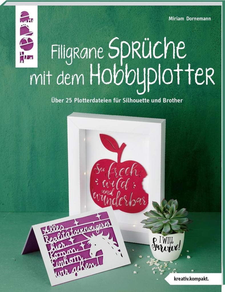 Filigrane Sprüche mit dem Hobbyplotter (kreativ.kompakt) Hobbies & Crafts