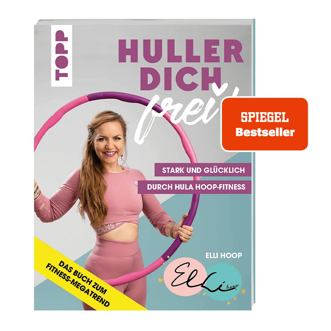 Huller dich frei! mit Elli Hoop. Stark und glücklich durch Hula Hoop Fitness Health, Nutrition & Fitness
