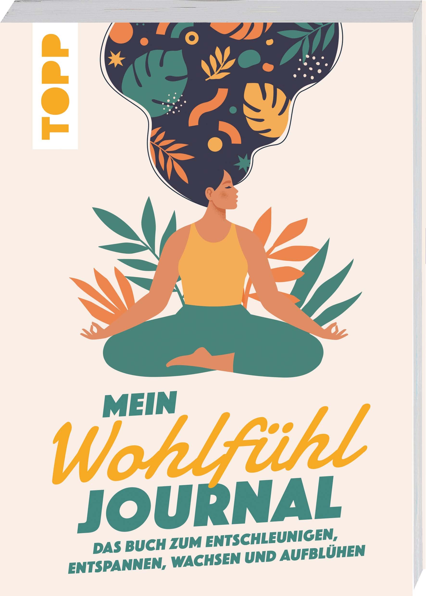 Mein Wohlfühl Journal: Das Buch zum Entschleunigen, Entspannen, Wachsen und Aufblühen Business, Finance & Career