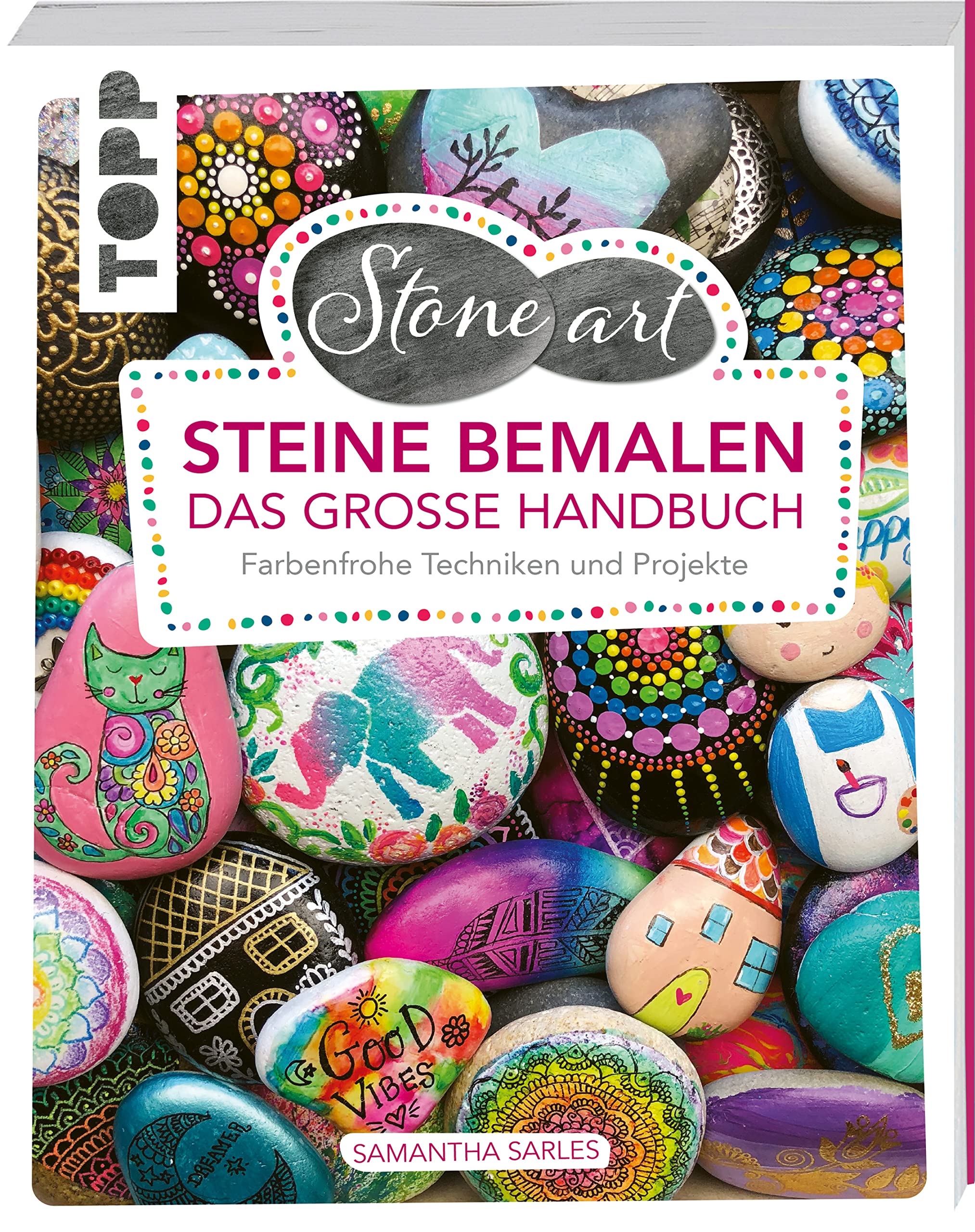 StoneArt: Steine bemalen - Das große Handbuch Hobbies & Crafts