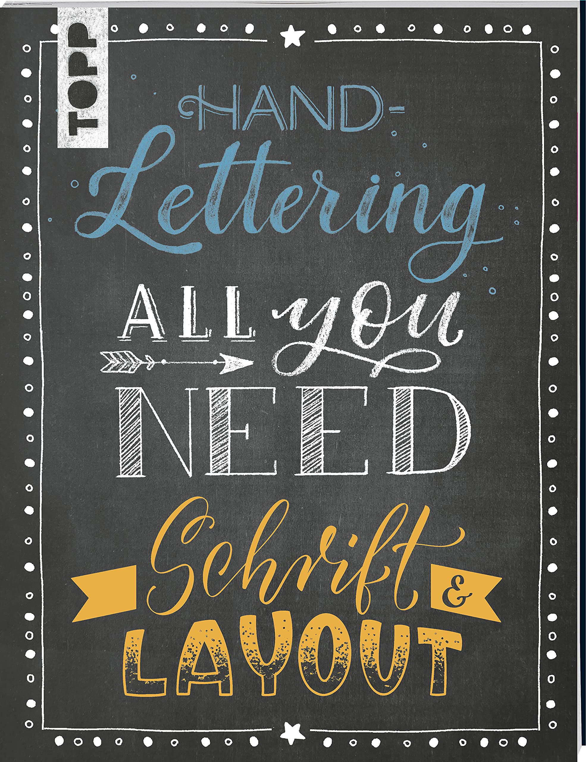 Handlettering All you need. Schrift & Layout: Eigene Lettering-Layouts gekonnt umsetzen Film, Art & Culture