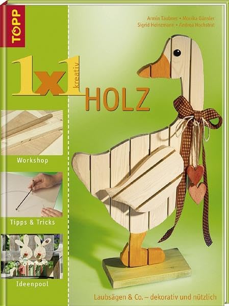 1 x 1 kreativ "Holz": Laubsägen & Co - dekorativ und nützlich (TOPP 1 x 1 kreativ) Hobbies & Crafts