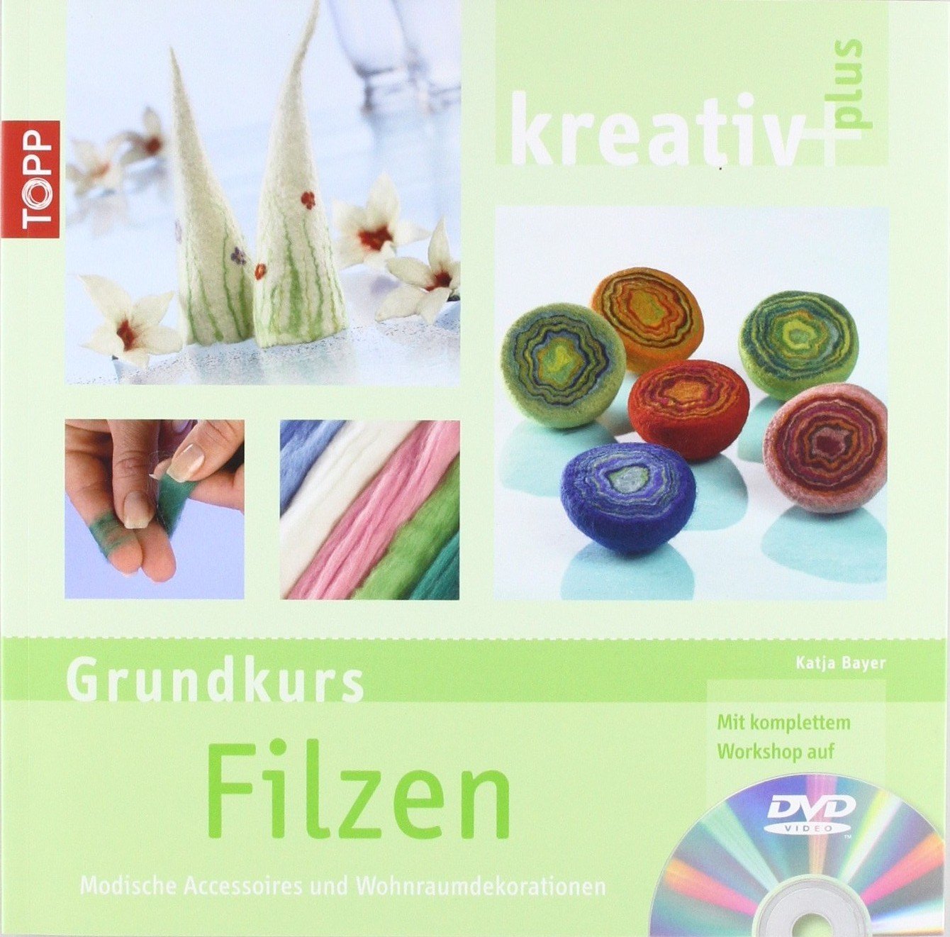 kreativ plus: Filzen (Grundkurs): Modische Accessoires und Wohnraumaccessoires Hobbies & Crafts