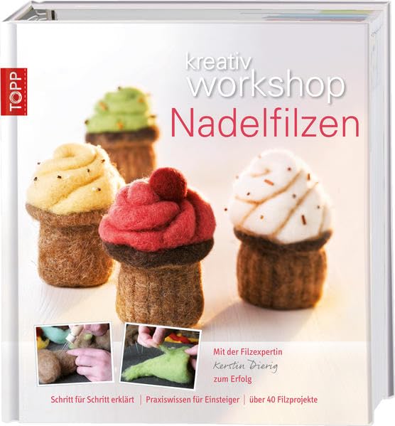 kreativ workshop Nadelfilzen: Mit der Filzexpertin Kerstin Dierig zum Erfolg Hobbies & Crafts