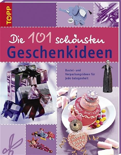 Die 101 schönsten Geschenkideen: Bastel- und Verpackungsideen für jede Gelegenheit (Die 101 schönsten Ideen) Hobbies & Crafts