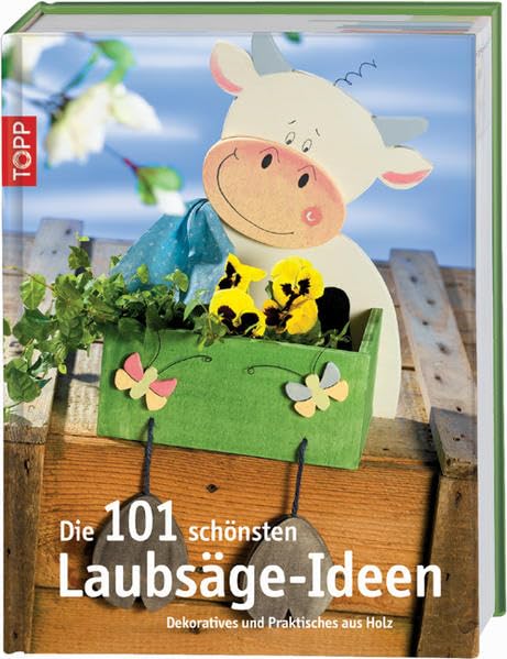 Die 101 schönsten Laubsäge-Ideen. Dekoratives und Praktisches aus Holz für Groß und Klein Hobbies & Crafts
