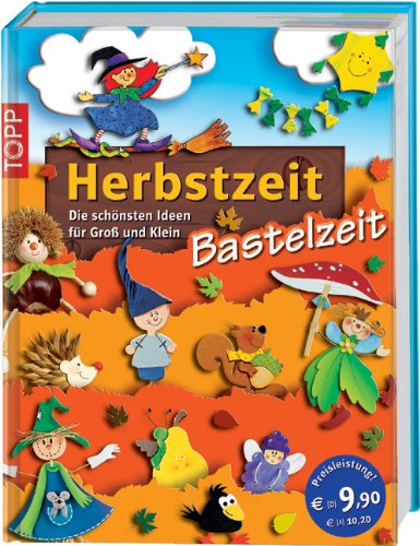 Herbstzeit - Bastelzeit: Die schönsten Ideen für Groß und Klein Hobbies & Crafts