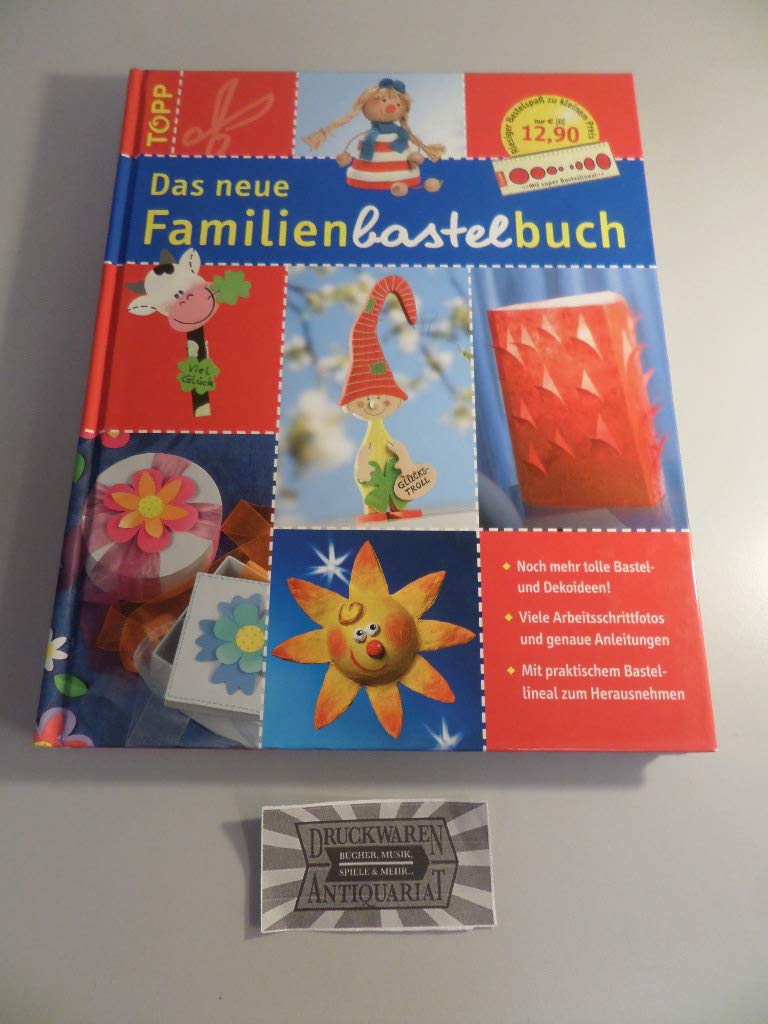 Das neue Familien-Bastelbuch: Mit tollen Bastel- und Dekoideen, vielen Schrittfotos und extra Bastellineal Hobbies & Crafts