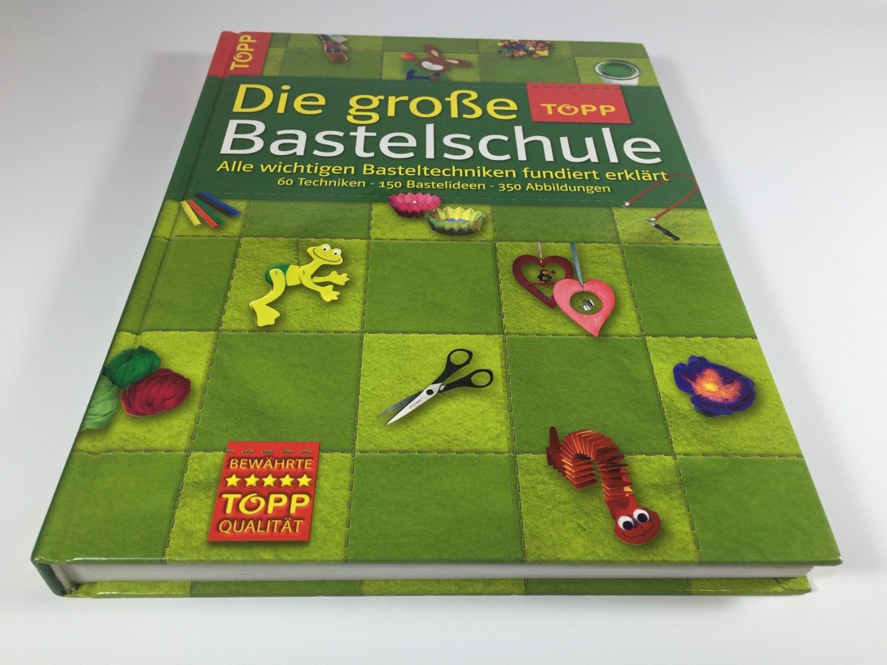 Die große TOPP-Bastelschule: Alle wichtigen Basteltechniken Hobbies & Crafts