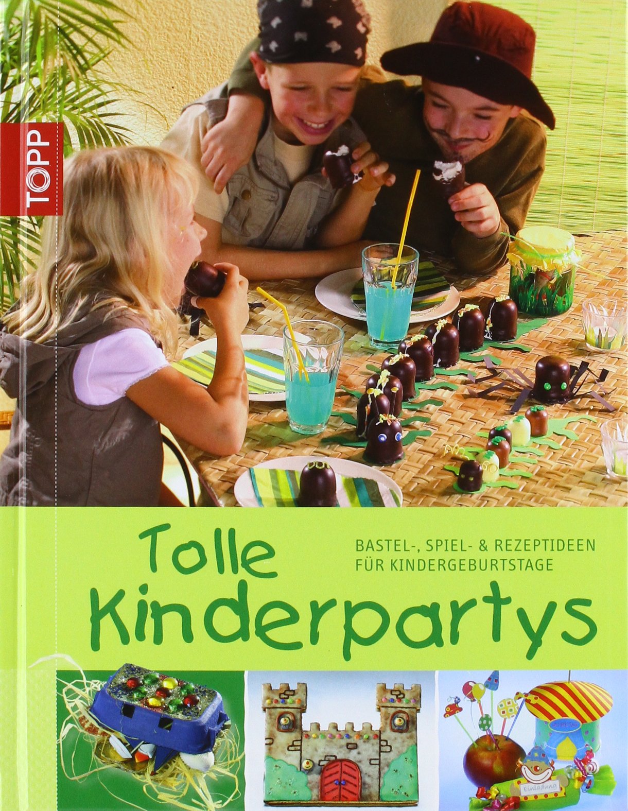 Tolle Kinderpartys: Bastel, Spiel- und Rezeptideen für Kindergeburtstage Hobbies & Crafts