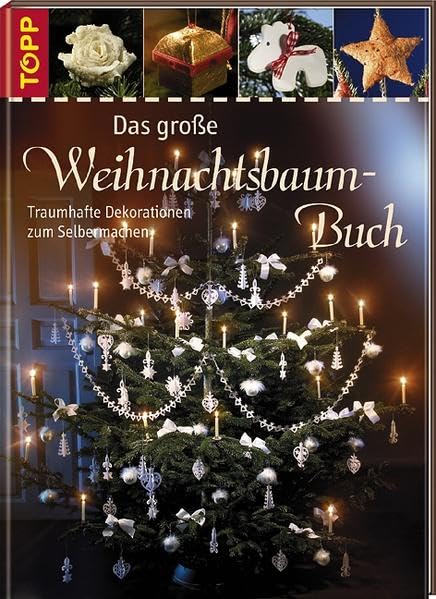 Das grosse Weihnachtsbaum-Buch: Traumhafte Dekorationen zum Selbermachen Hobbies & Crafts
