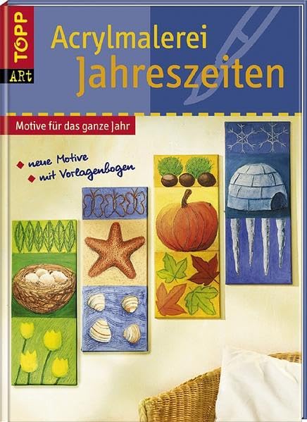 Acrylmalerei Jahreszeiten: Motive für das ganze Jahr (TOPP-Art) Film, Art & Culture