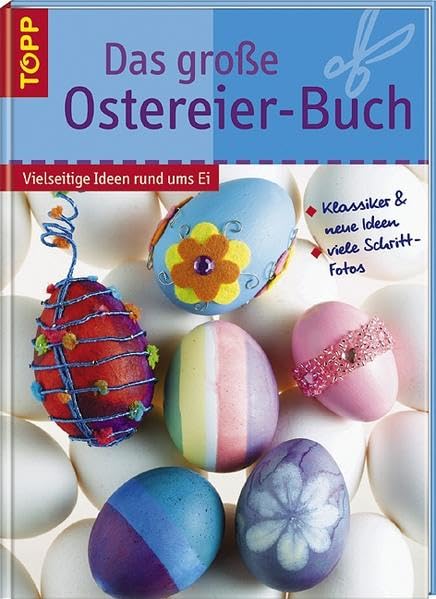 Das grosse Ostereier-Buch: Klassische Motive und Techniken sowie neue Ideen Hobbies & Crafts