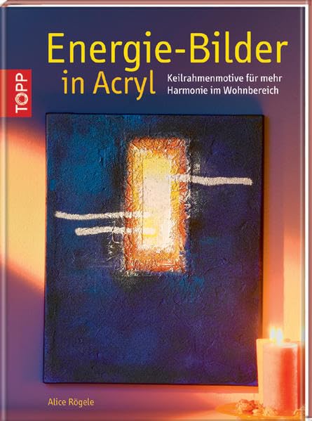 Energie-Bilder in Acryl: "Keilrahmenmotive für mehr Harmonie im Wohnbereich" Film, Art & Culture