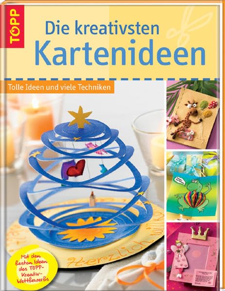 Die kreativsten Kartenideen: Tolle Ideen und viele Techniken Hobbies & Crafts