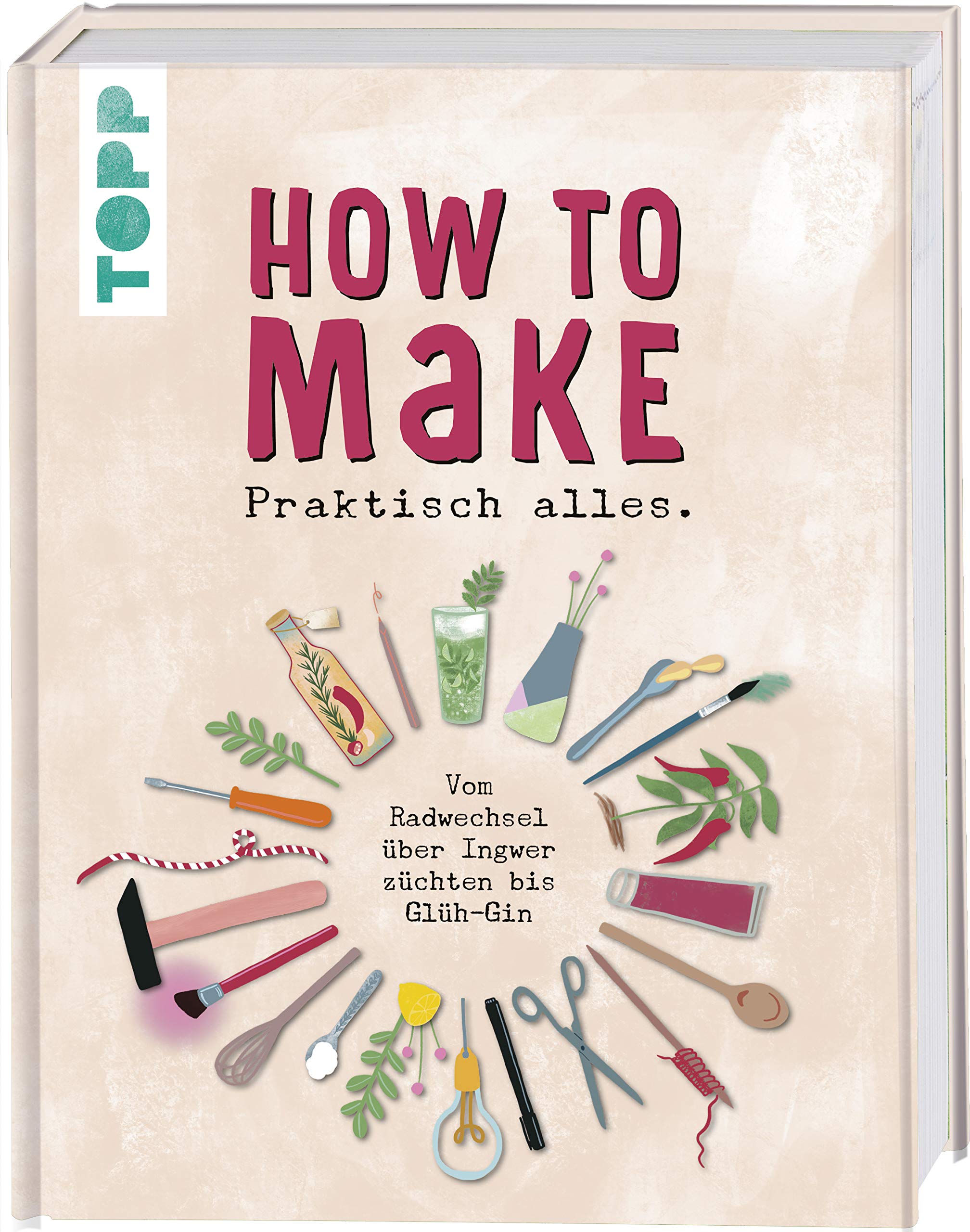 How to make... praktisch alles: Vom Radwechsel über Ingwer züchten bis Glüh-Gin Lifestyle