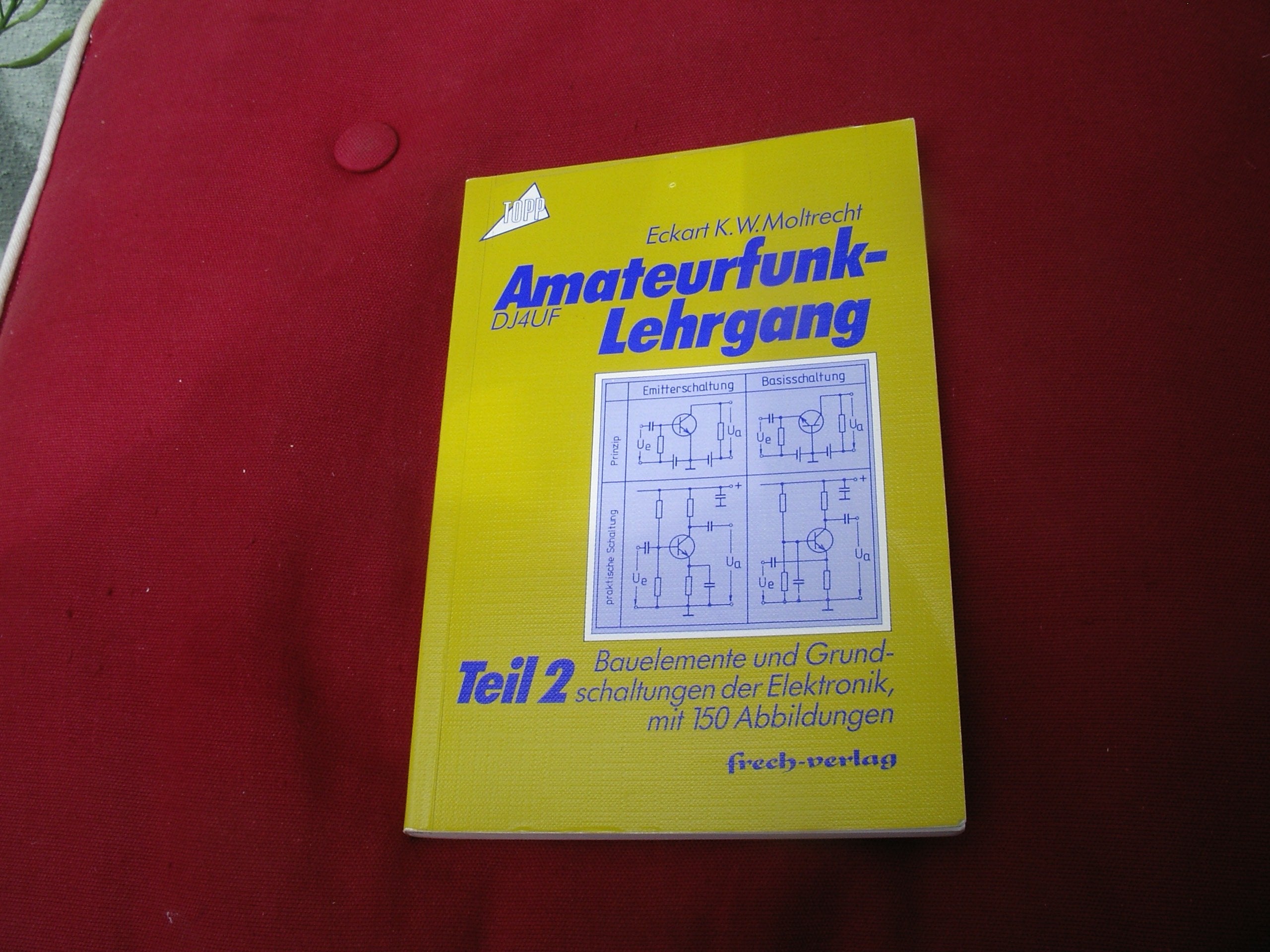 Amateurfunk-Lehrgang / Bauelemente und Grundschaltungen der Elektronik Business & Technology