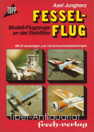 Fesselflug: Modellflugzeuge an der Stahllitze (Topp Buchreihe Elektronik) Leisure & Fun