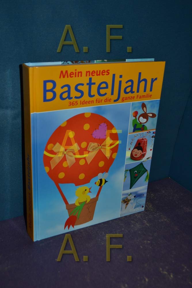 Mein neues Basteljahr : 365 Ideen für die ganze Familie. Books